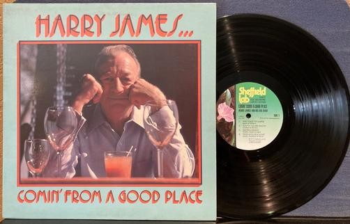 HARRY JAMES COMIN FROM A GOOD PLACE~NM 1977 SHEFFIELD LAB AUDIOPHILE LP~BIG BAND