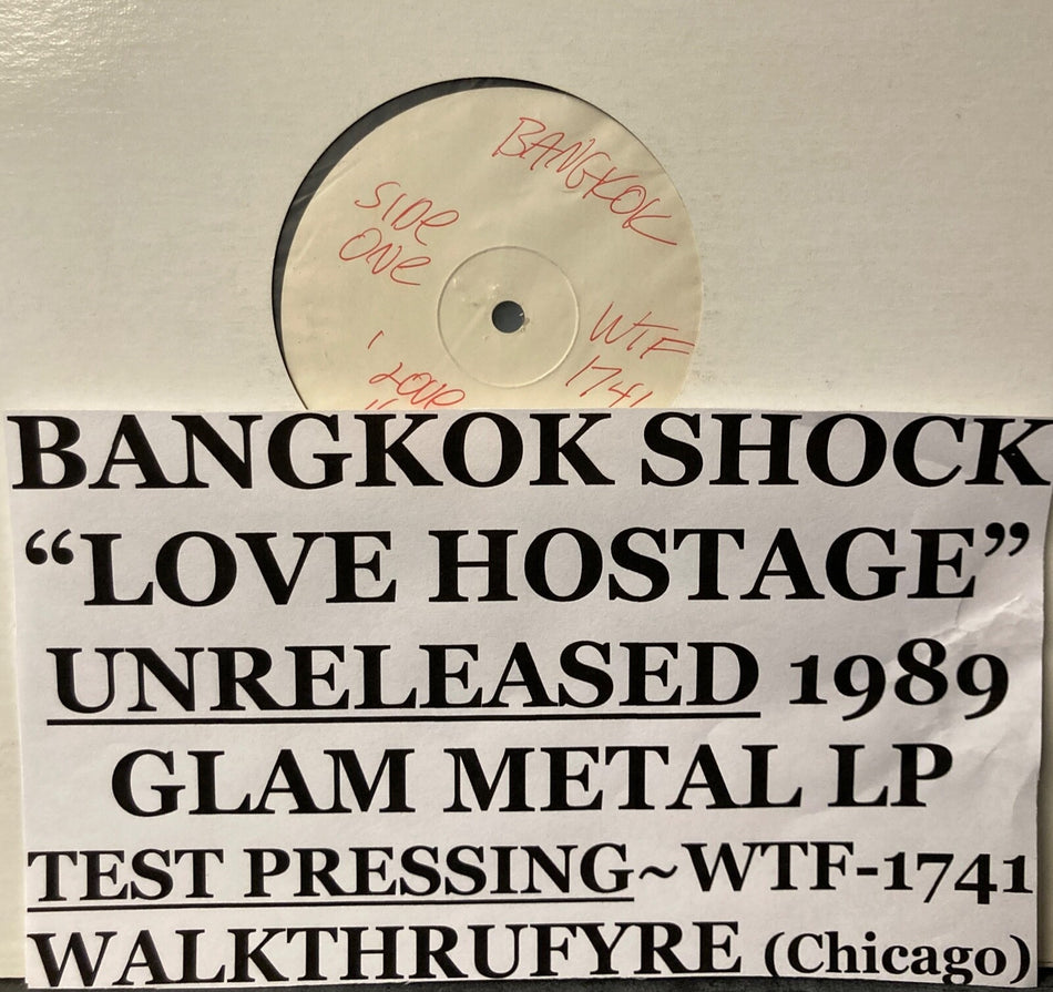 BANGKOK SHOCK~LOVE HOSTAGE~UNKNOWN ORIG 1989 THRASH METAL TEST PRESS~WTF-1741