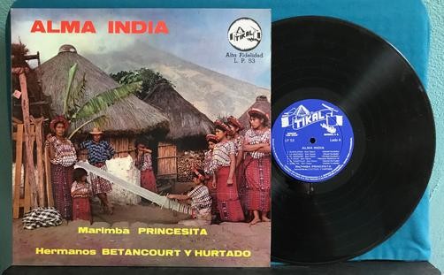 HERMANOS BETANCOURT HURTADO~ALMA INDIA MARIMBA PRINCESITA~NM- TIKAL GUATEMALA LP