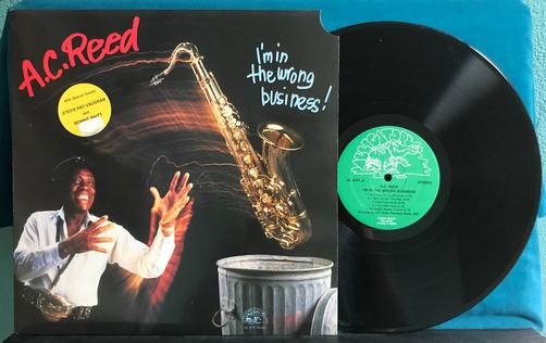 A.C. REED I'M IN THE WRONG BUSINESS~NM 1987 ALLIGATOR 1st PRESS LP~HYPE~BLUES