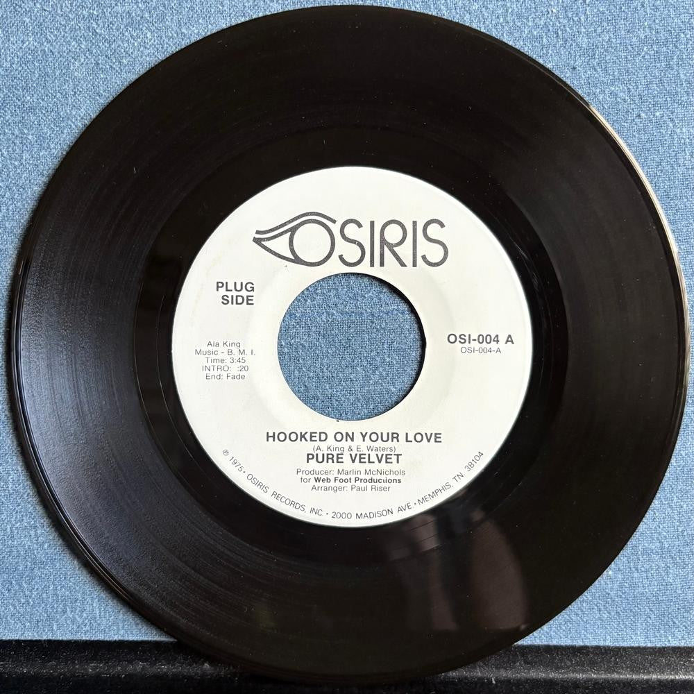 PURE VELVET~HOOKED ON YOUR LOVE /IM TIRED OF DREAMING~'75 OSIRIS PROMO 7-INCH 45