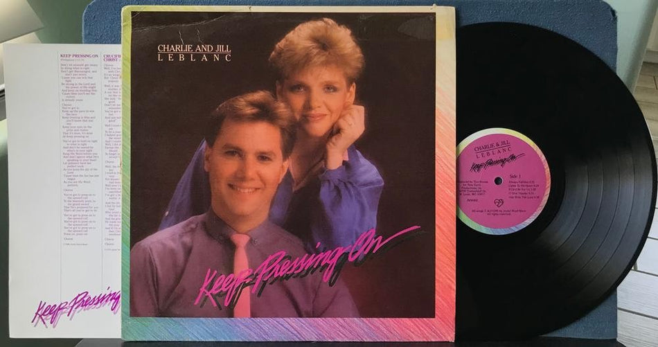 CHARLIE AND JILL LeBLANC~KEEP PRESSING ON~NM 1985 PROMO LP w/INSERT~GOSPEL~XIAN