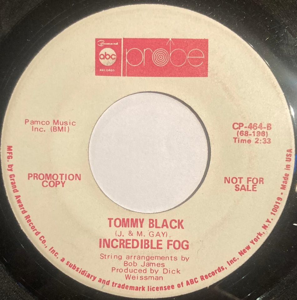 INCREDIBLE FOG~WHEN THE SUN'S GONE DOWN/ TOMMY BLACK~OG 1969 WHITE LABEL PROMO