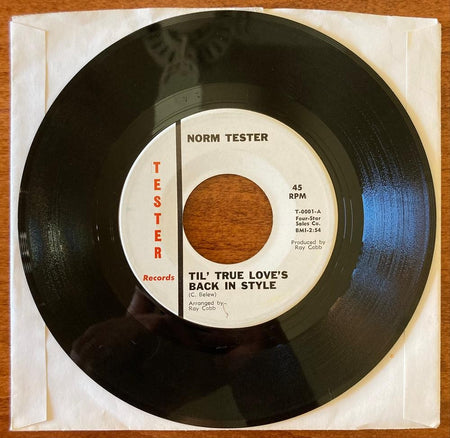 NORM TESTER~TIL' TRUE LOVES BACK IN STYLE~1967 7-INCH 45 SNGL~ROCKABILLY~COUNTRY