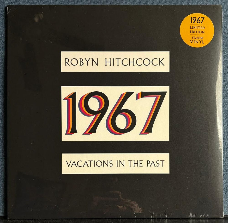 ROBYN HITCHCOCK 1967: VACATIONS IN THE PAST~SEALED YELLOW VINYL LP LIMITED /500