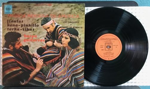 LOS CHALCHKIS Y ALFREDO DE ROBERTIS MUSICA INDIGENA DE AMERICA~1973 COLOMBIA LP