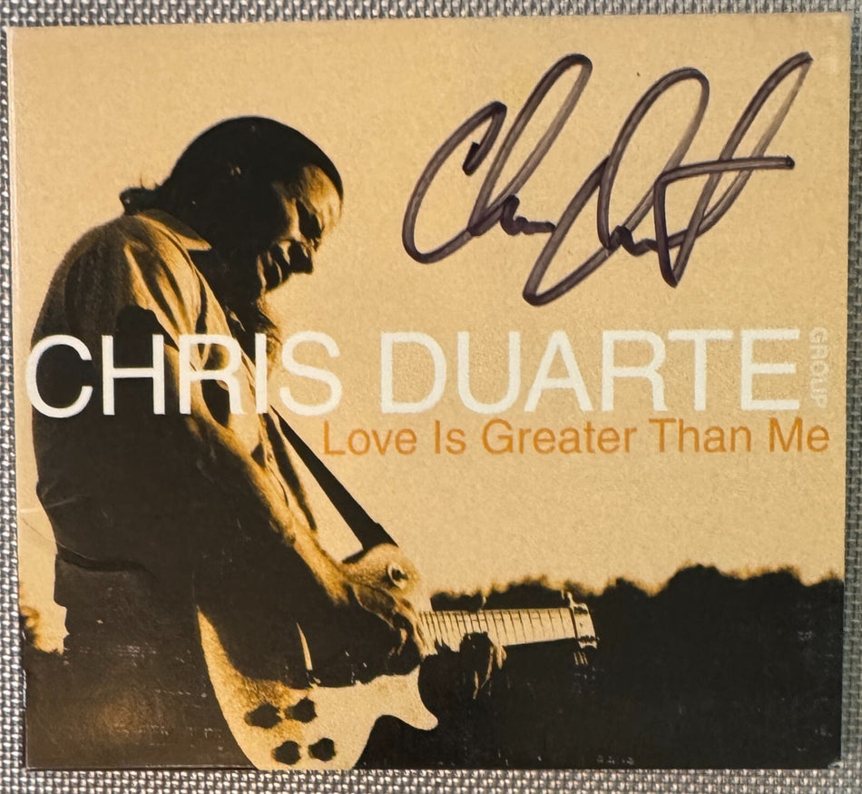 HAND SIGNED CD: CHRIS DUARTE LOVE IS GREATER THAN ME~2000 TEXAS BLUES~BADDNESS