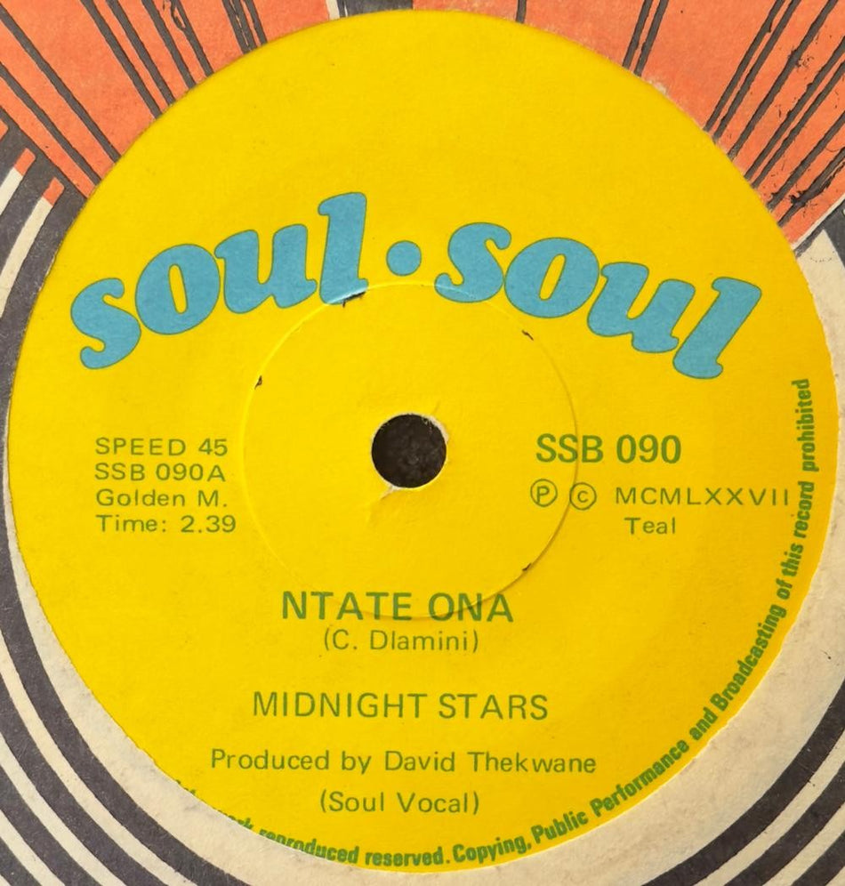 SO. AFRICA 45~MIDNIGHT STARS NTATE ONA/ TSHWARA JOALO 1977 SOUL SOUL 090 7'~HEAR