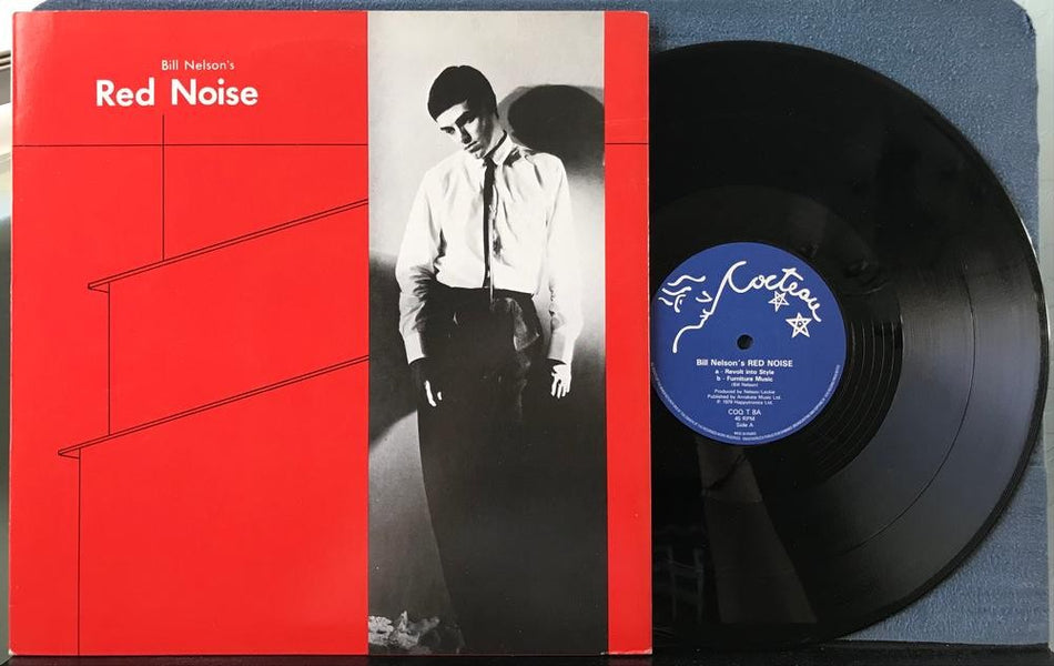BILL NELSON'S RED NOISE~NM 1983 COCTEAU UK 12-INCH 45 RPM EP~MPO~BE BOP DELUXE