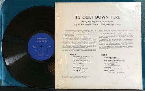 RAYMOND BUCHANAN IT'S QUIET DOWN HERE~ORG CANADA~GOSPEL LP~SHRINK~XIAN~CEDARHILL
