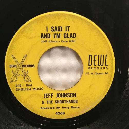 JEFF JOHNSON & SHORTHANDS~I SAID IT AND I'M GLAD/WHAT'S ~1966 ROCKABILLY 7"~DEWL