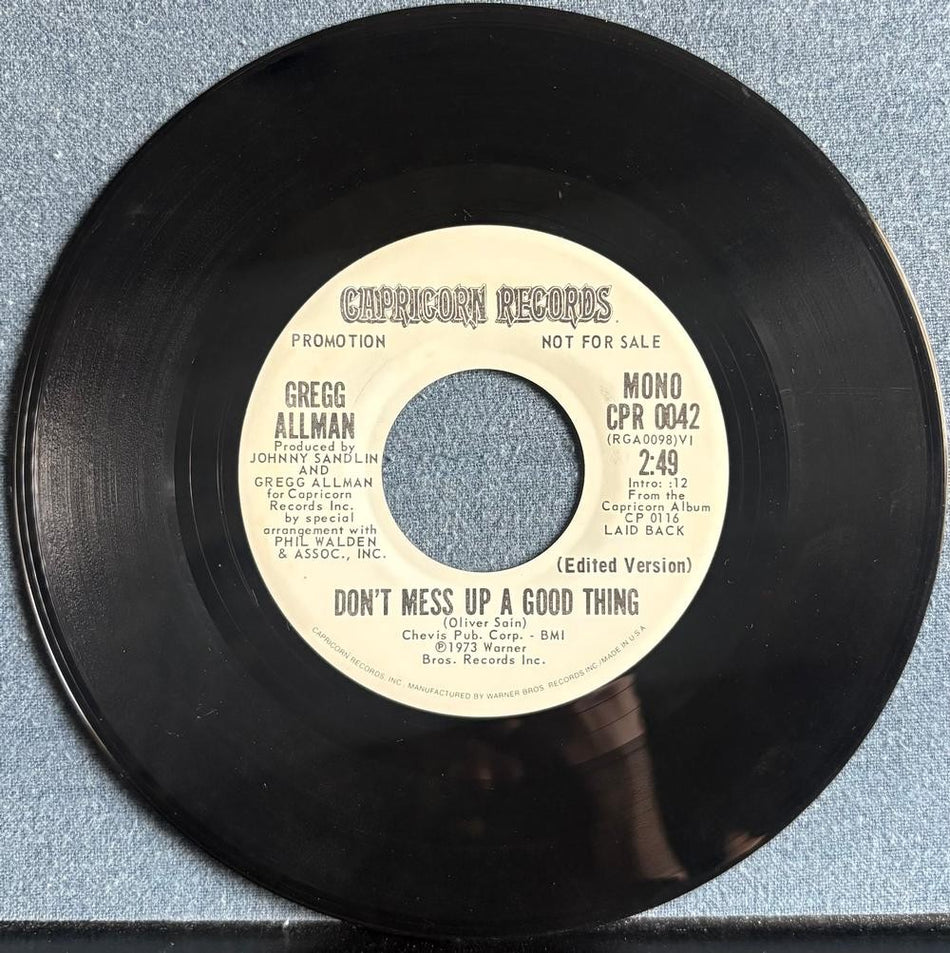 GREG ALLMAN DONT MESS UP A GOOD THING~1973 CAPRICORN MONO/STEREO PROMO 7-INCH 45