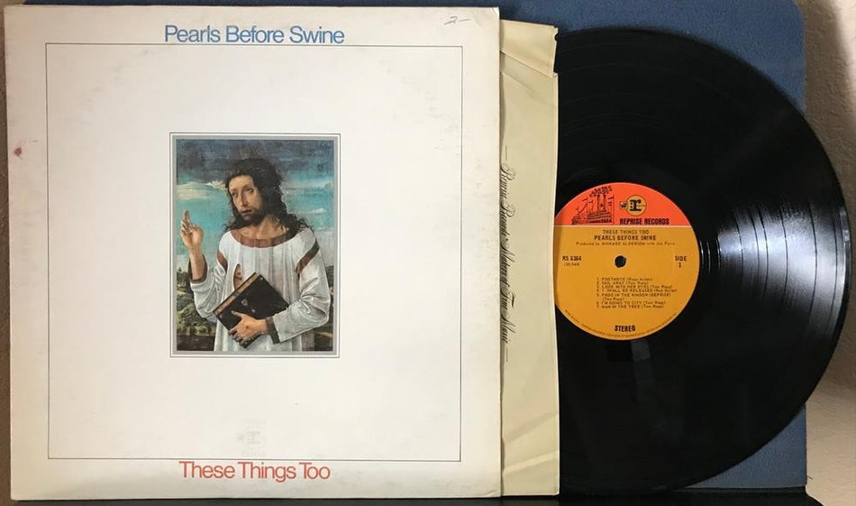 PEARLS BEFORE SWINE THESE THINGS TOO~1969 REPRISE LP~PSYCH FOLK ROCK~TOM RAPP