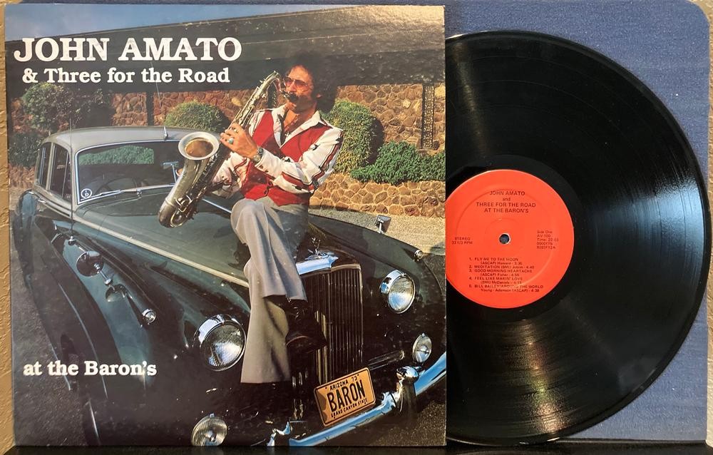 JOHN AMATO +THREE FOR THE ROAD AT THE BARON'S~SIGNED ARIZONA PRIVATE LBL JAZZ LP