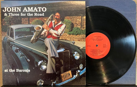 JOHN AMATO +THREE FOR THE ROAD AT THE BARON'S~SIGNED ARIZONA PRIVATE LBL JAZZ LP
