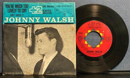 JOHNNY WALSH YOU'RE MUCH TOO LOVELY TO CRY~1961 WARNER BROS 7-INCH 45 PIC SLV EP
