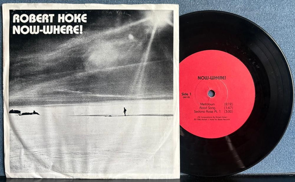 ROBERT HOKE NOW-WHERE!~1980 ARIZONA PRIVATE LBL 7-INCH PICTURE SLV EP~BOSSANOVA