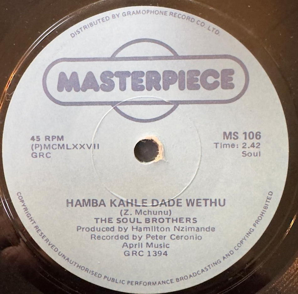 SO AFRICA 45~SOUL BROTHERS~NGITHAND ENTOMBI ENESOKA/ HAMBA KAHLE DADE WETHU~HEAR