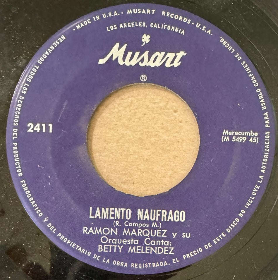 RAMON MARQUEZ~BETTY MELENDEZ~LAMENTO NAUFRAGO/ LA VIOLETERA~NM- MUSART 45 7'
