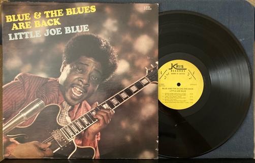 LITTLE JOE BLUE AND THE BLUES ARE BACK~NM- 1978 KRIS RECORDS 1st PRESS LP~K-8105