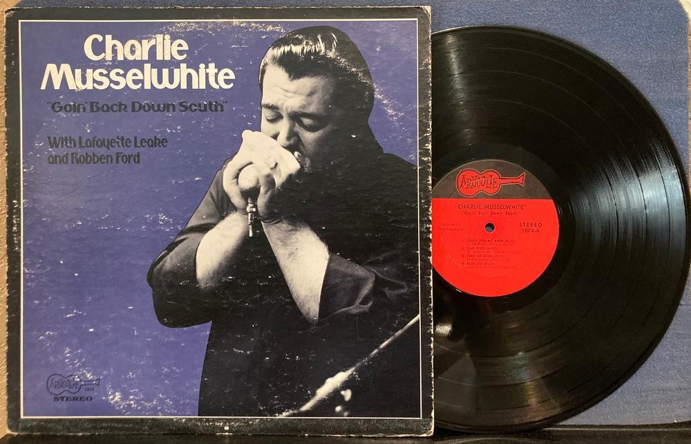 CHARLIE MUSSELWHITE GOIN BACK DOWN SOUTH~ORG 1974 ARHOOLIE 1074 LP~CHICAGO BLUES
