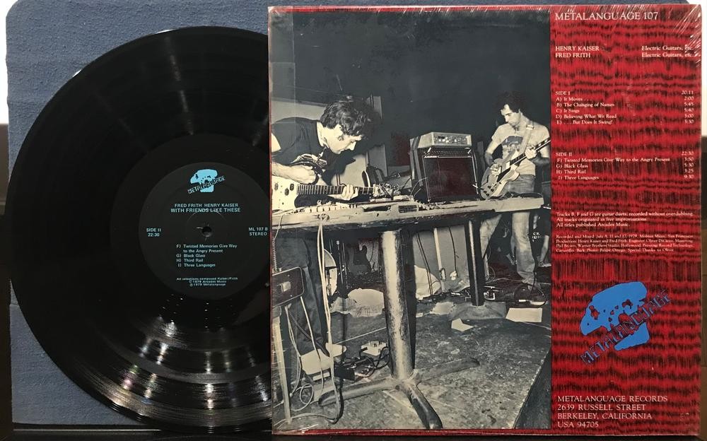 FRED FRITH~HENRY KAISER~WITH FRIENDS LIKE THESE~SVG+ 1979 METALANGUAGE LP~SHRINK