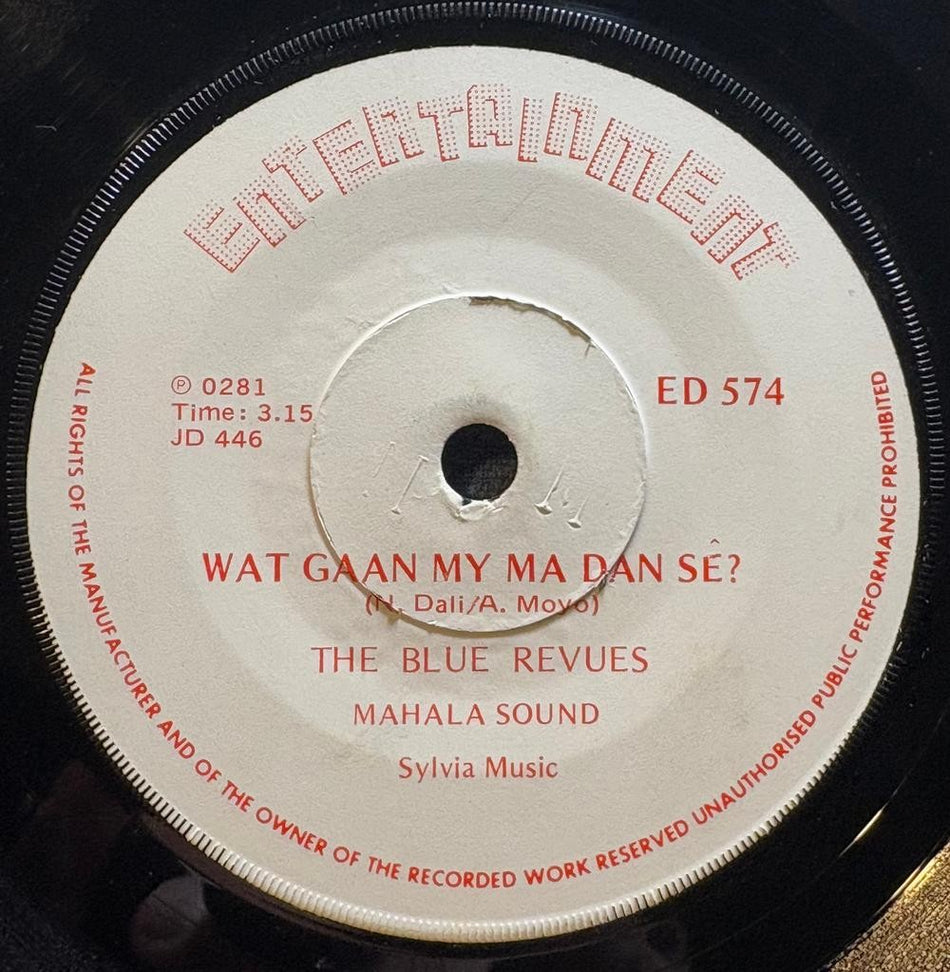 SOUTH AFRICAN 45: BLUE REVUES~WAT GAAN MY MA DAN SE /DAGGA~ENTERTAINMENT 7'~HEAR