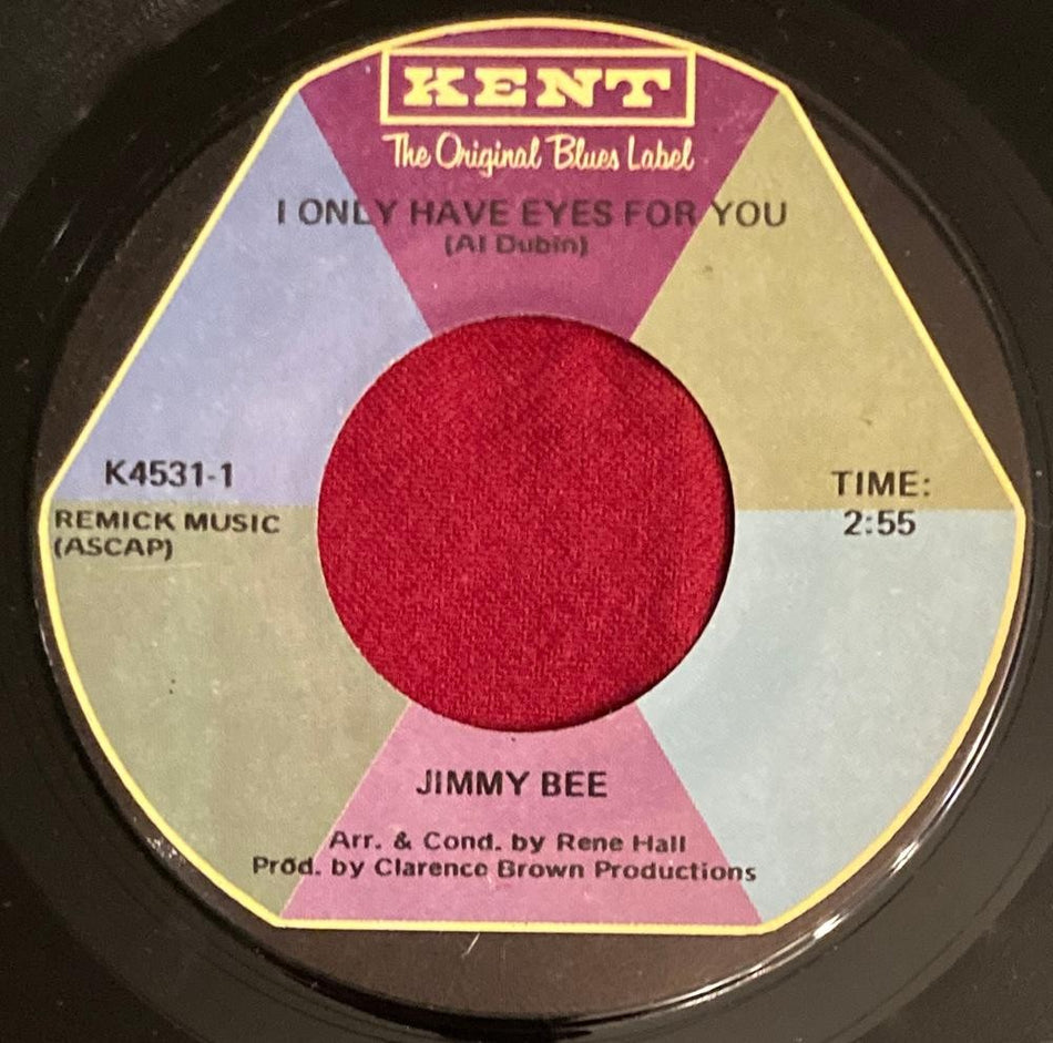 JIMMY BEE I ONLY HAVE EYES FOR YOU/ WANTING YOU~NM- 1970 KENT 7"~SOUL~FUNK