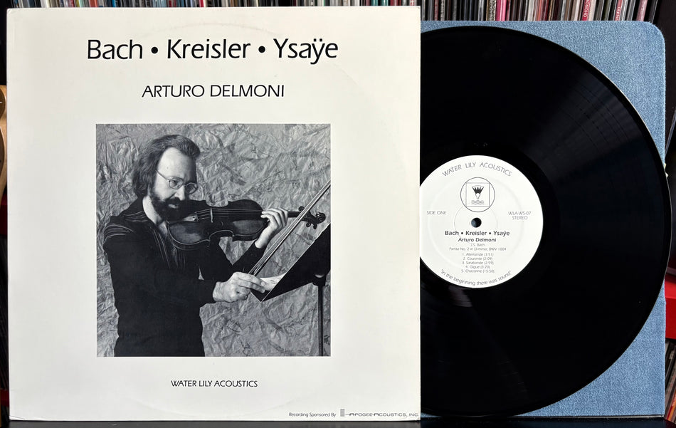ARTURO DELMONI-BACH-KREISLER-YSAYE-NM- 1989 WATER LILY ACOUSTICS LP-ANALOG-CLASSICAL