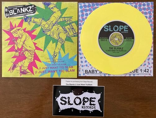 THE BLANKZ (I JUST WANT TO) SLAM~NM 2018 SLOPE 7" 45 RPM~LMTD YELLOW VINYL~INNER