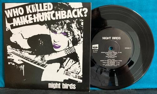NIGHT BIRDS~WHO KILLED MIKE HUNCHBACK?~NM- 2016 FAT WRECK 7' 45 RPM LMTD /1,500