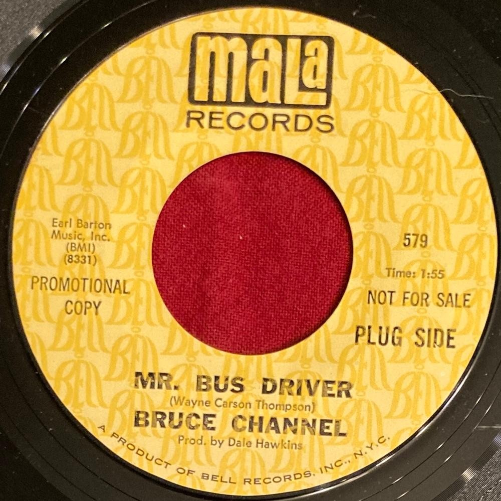 BRUCE CHANNEL MR BUS DRIVER/ IT'S ME~NM 1967 MALA PROMO 7"~MONARCH~SOUL~FUNK