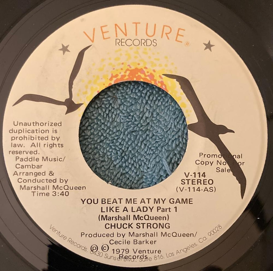 CHUCK STRONG YOU BEAT ME AT MY GAME LIKE A LADY~NM 1979 VENTURE PROMO 45~SOUL