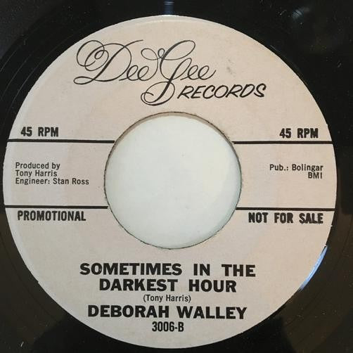 DEBORAH WALLEY SOMETIMES IN THE DARKEST HOUR~NM 1965 PROMO 45 on DEE GEE 7"~SOUL
