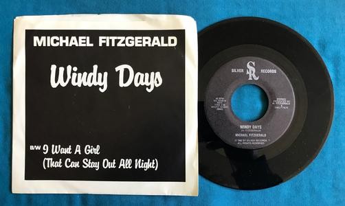 MICHAEL FITZGERALD WINDY DAYS / WANT A GIRL~NM 1982 SILVER RECORDS 7" 45 PIC SLV