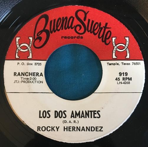 ROCKY HERNANDEZ Los Dos Amantes / Lagrimas Lloro~RARE LATIN 45 on BUENA SUERTE 7