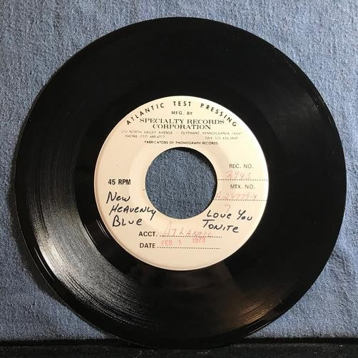 NEW HEAVENLY BLUE LOVE YOU TONITE~RARE 1973 ATLANTIC TEST PRESS 7' 45 RPM SINGLE