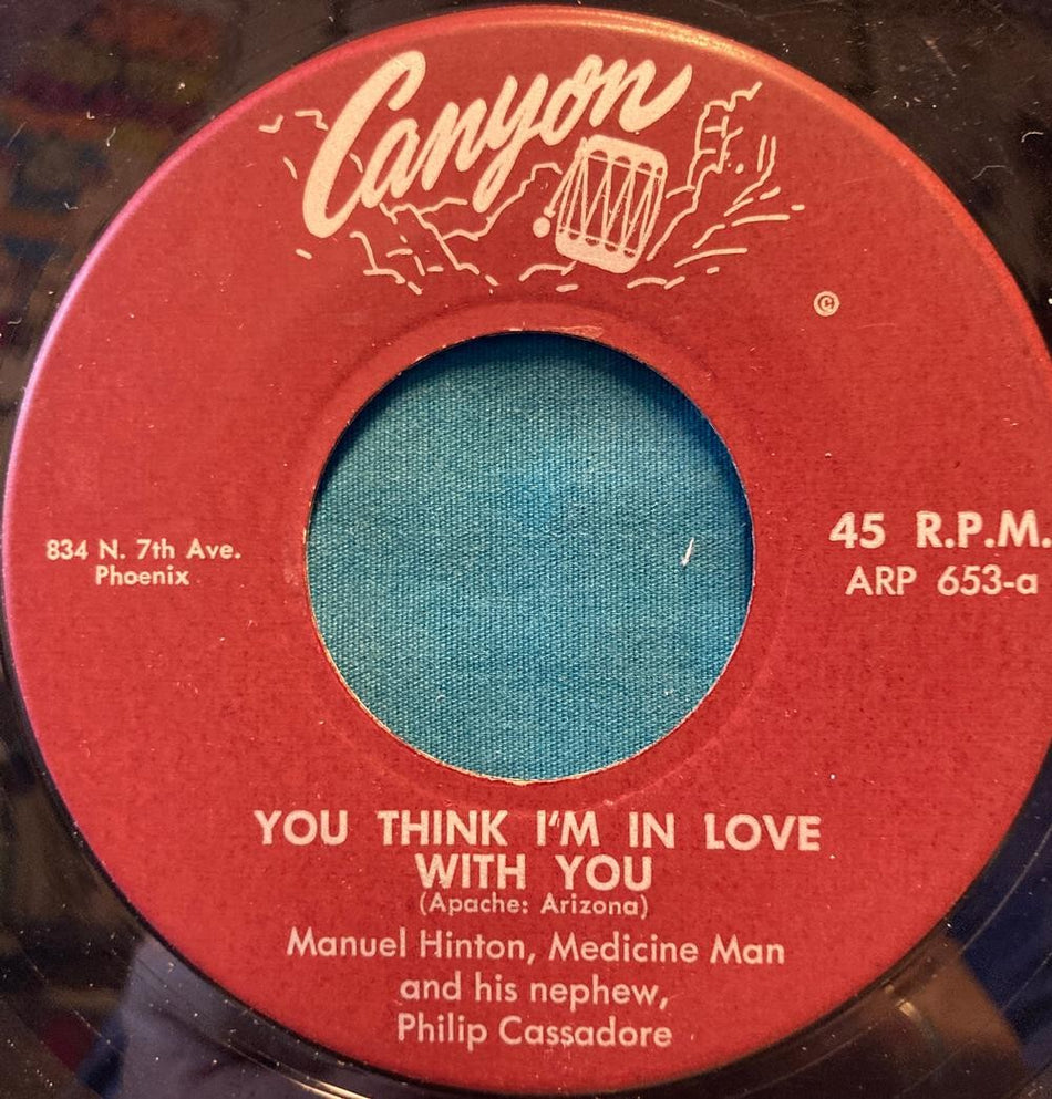 MANUEL HINTON APACHE WEDDING SONG/ YOU THINK...ORG NATIVE AM CANYON 45~CASSADORE