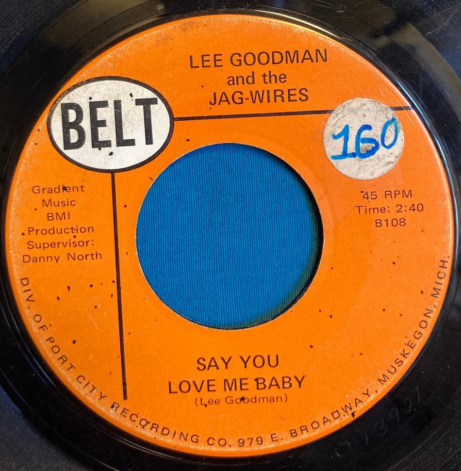 LEE GOODMAN and JAG-WIRES SAY YOU LOVE ME/ DO YOU LOVE ME~BELT 7" CTY ROCKR~RARE